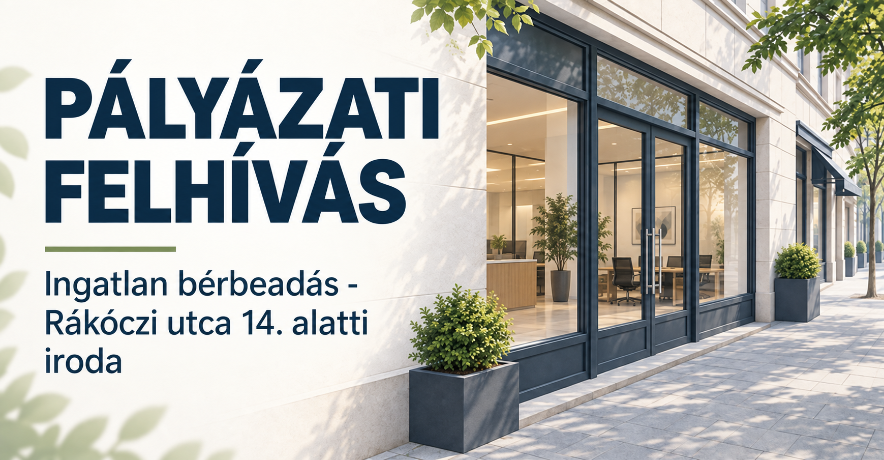 PÁLYÁZATI FELHÍVÁS – Ingatlan bérbeadás – Rákóczi utca 14. szám alatti iroda